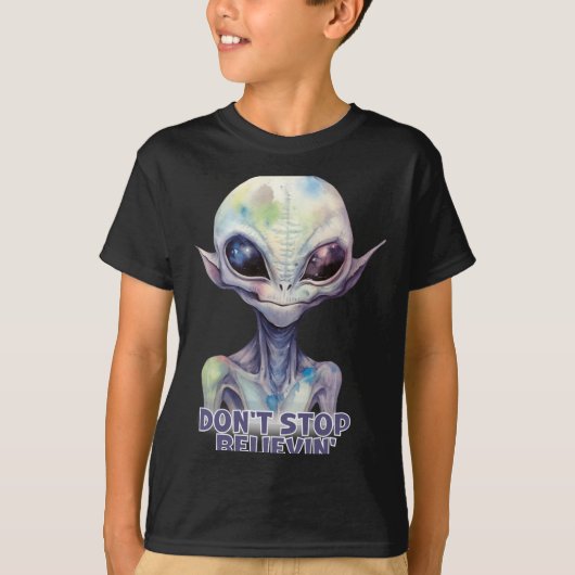 Dont Stop Believin Believe In Aliens  T-Shirt (Vorderseite)