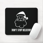 Dont Stop Believin Funny Santa Claus  Mousepad (Mit Mouse)