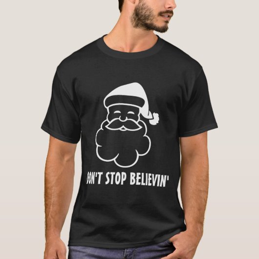 Dont Stop Believin Funny Santa Claus  T-Shirt (Vorderseite)