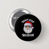 Dont Stop Believin Santa Funny Christmas Button (Vorne & Hinten)