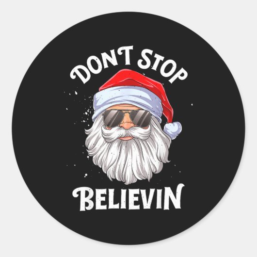 Dont Stop Believin Santa Funny Christmas  Runder Aufkleber (Vorderseite)