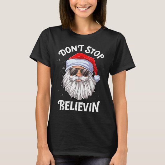 Dont Stop Believin Santa Funny Christmas T-Shirt (Vorderseite)