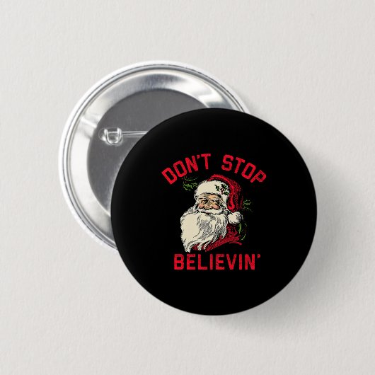 Don't Stop Believing, Funny Santa, Winter Christma Button (Vorne & Hinten)