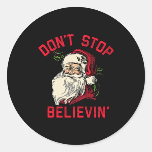 Don't Stop Believing, Funny Santa, Winter Christma Runder Aufkleber (Vorderseite)