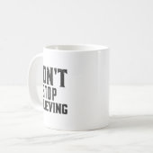 Don't Stop Believing Motivation  Kaffeetasse (Vorderseite Links)