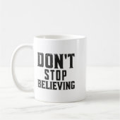 Don't Stop Believing Motivation  Kaffeetasse (Links)