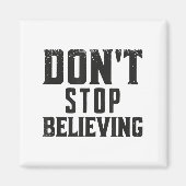 Don't Stop Believing Motivation  Magnet (Vorne)