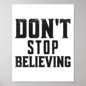 Don't Stop Believing Motivation  Poster (Vorne)