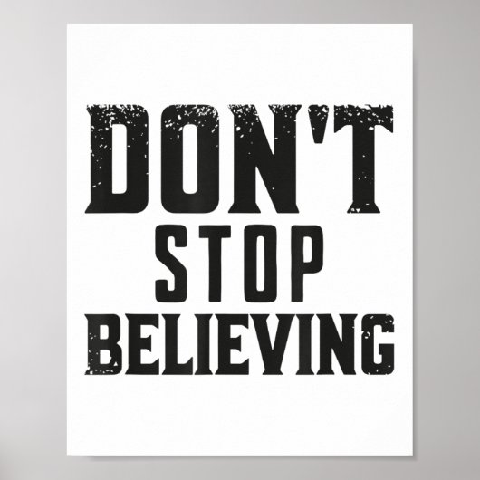Don't Stop Believing Motivation  Poster (Vorne)