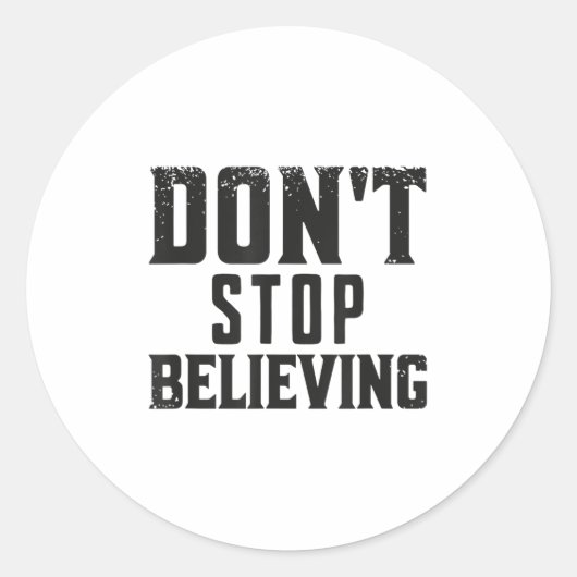 Don't Stop Believing Motivation  Runder Aufkleber (Vorderseite)