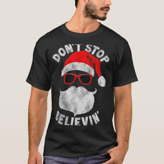 Don't Stop Believing Santa Cool Gles Christmas T-Shirt (Vorderseite)