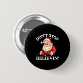 Don't Stop Believing Santa Funny Santa Claus Face  Button (Vorne & Hinten)