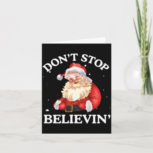 Don't Stop Believing Santa Funny Santa Claus Face  Karte (Vorderseite)