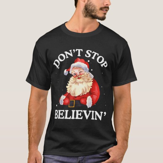 Don't Stop Believing Santa Funny Santa Claus Face  T-Shirt (Vorderseite)