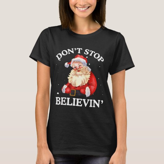 Don't Stop Believing Santa Funny Santa Claus Face  T-Shirt (Vorderseite)