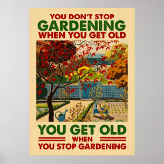 Don't Stop Gardening Poster