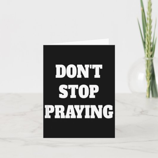 Don't Stop Praying, Pray About Everything Karte (Vorderseite)