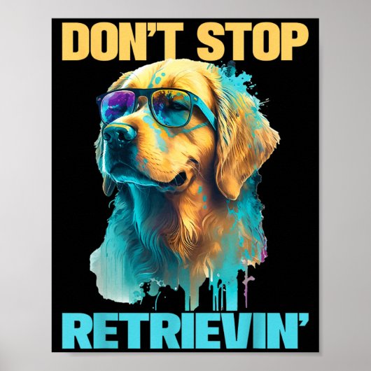 Don't Stop Retrievin - Retro Golden Retriever Dog  Poster (Vorne)