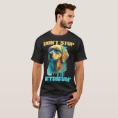 Don't Stop Retrievin - Retro Golden Retriever Dog  T-Shirt (Vorne ganz)