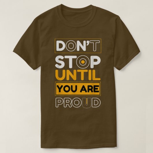 Don't Stop until you are Proud Entrepreneur Motiva T-Shirt (Design vorne)