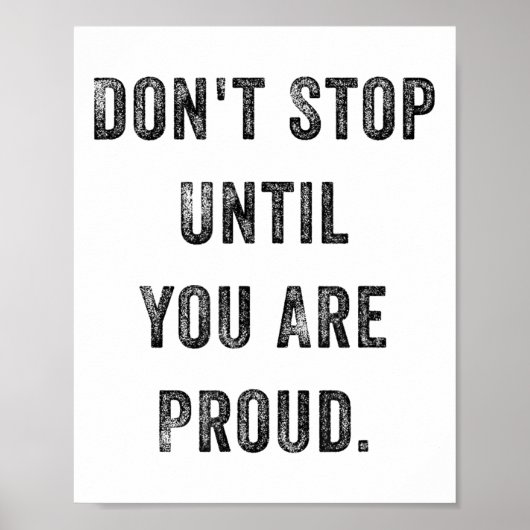 Don't Stop Until You Are Proud Insrational Motivat Poster (Vorne)