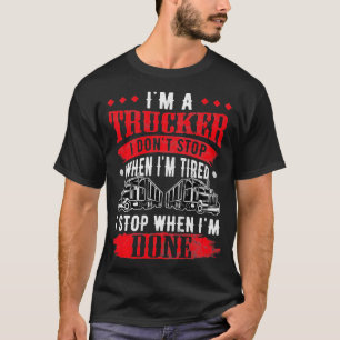Dont Stopp, wenn müde Funny Trucker Geschenk Truck T-Shirt