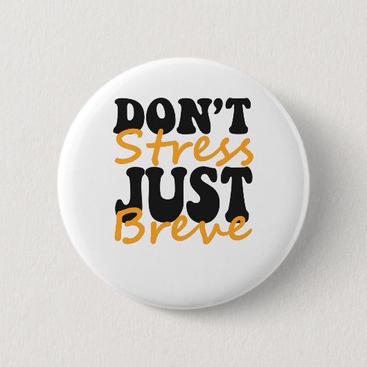 Dont Stress Just Breve Dyslexia Funny ADHD Geschen Button (Vorderseite)