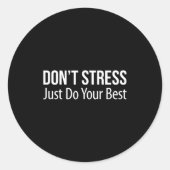 Don't Stress - Just Do Your -  Runder Aufkleber (Vorderseite)