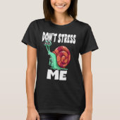 Don't Stress Me Snail T-Shirt (Vorderseite)