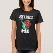 Don't Stress Me Snail T-Shirt (Vorderseite)