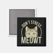 Don't Stress Meowt Magnet (Vorderseite/Rückseite)