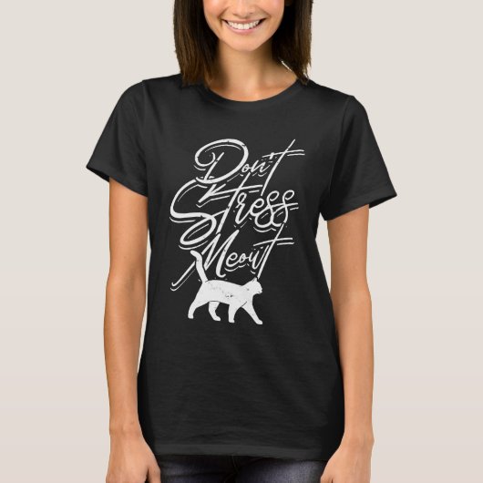 Don't stress meowt Positive Career and Work from T-Shirt (Vorderseite)