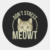 Don't Stress Meowt Runder Aufkleber (Vorderseite)