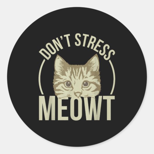 Don't Stress Meowt Runder Aufkleber (Vorderseite)