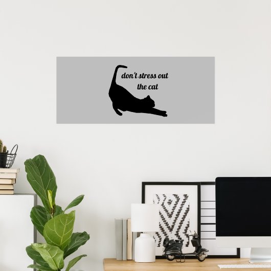 Don't Stress Out The Cat Funny Poster (Heimbüro)