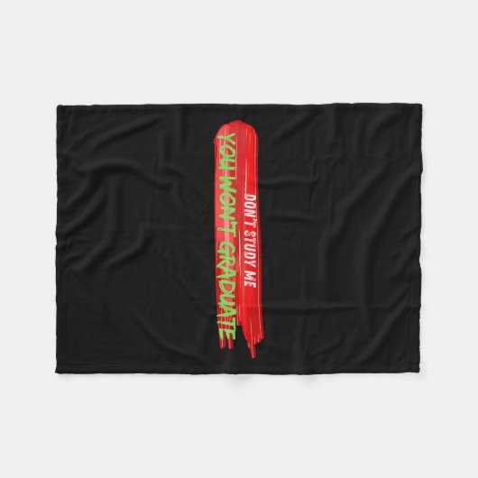 Don't Study Me You Won't Graduate Funny Quote Desi Fleecedecke (Vorderseite (Horizontal))