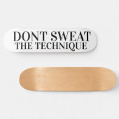 DONT SWEAT DIE TECHNIK SKATEBOARDS /JMT (Horizontal)