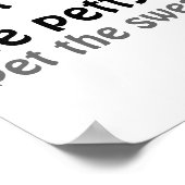 Dont Sweat The Petty Pet The Sweaty  Poster (Ecke)