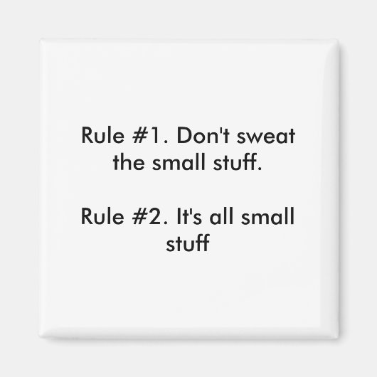 Dont Sweat The Small Stuff  Magnet (Vorne)