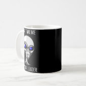 Don't Take Me To Your Leader Funny Alien  Kaffeetasse (Vorderseite Links)