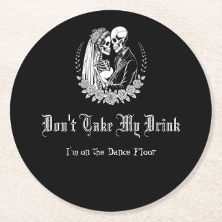 Don't Take My Drink Gothic Skeleton Black Wedding Runder Pappuntersetzer