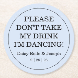 Don't Take My Drink Solid Blue Wedding Runder Pappuntersetzer