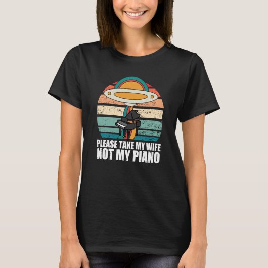 Don't take my Piano  Piano Pianist Musician Aliens T-Shirt (Vorderseite)
