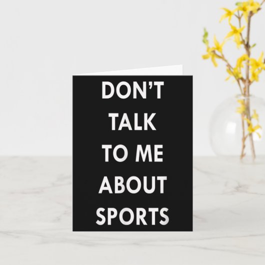 Don't Talk To Me About Srts Men Women Gift Funny Q Karte (Gelbe Blume)