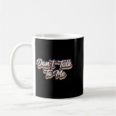 Don't Talk To Me Distressed Sarcastic Funny Introv Kaffeetasse (Links)