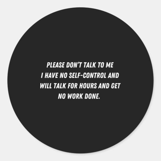 Don't Talk To Me - Funny Distracted Add Shirt  Runder Aufkleber (Vorderseite)