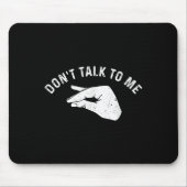 Don't Talk To Me Funny Italian Hand Silence Sign S Mousepad (Vorne)