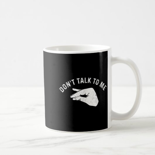 Don't Talk To Me I'll Hurt Your Feelings Funny Sar Kaffeetasse (Rechts)