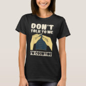 Don't Talk To Me I'm Counting Crochet Funny T-Shirt (Vorderseite)