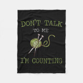 Don't Talk To Me I'm Counting Crochet Knitting Quo Fleecedecke (Vorderseite)